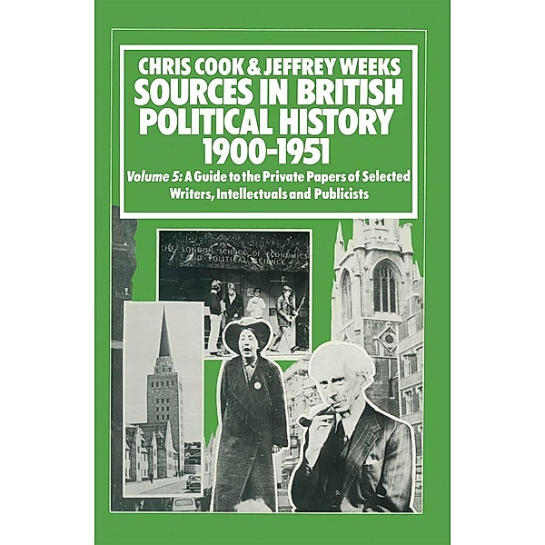 Sources In British Political History, 1900-1951, Chris Cook, Jeffrey Weeks
