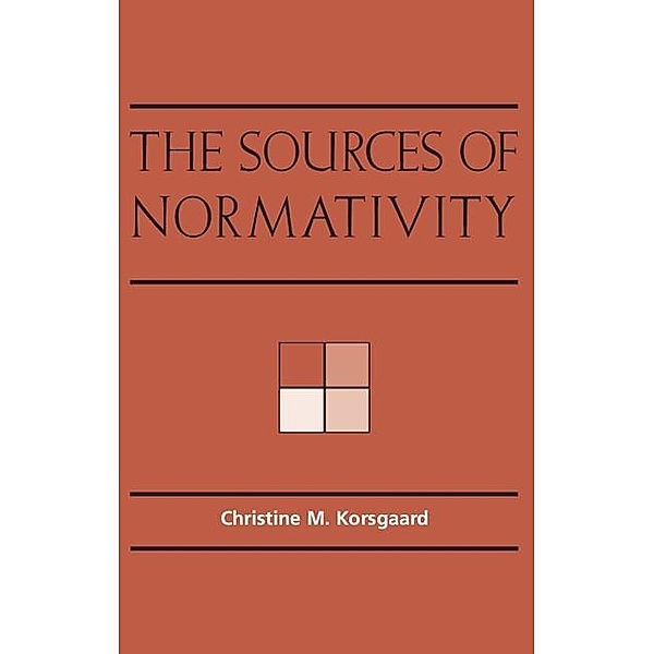 Sources of Normativity, Christine M. Korsgaard