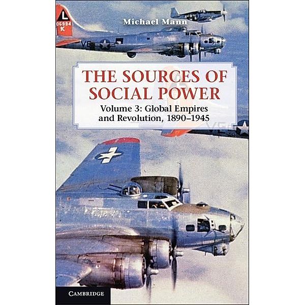 Sources of Social Power: Volume 3, Global Empires and Revolution, 1890-1945, Michael Mann