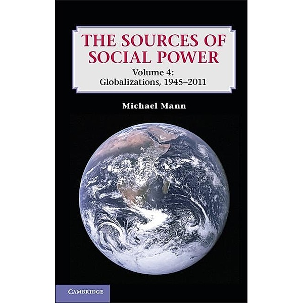 Sources of Social Power: Volume 4, Globalizations, 1945-2011, Michael Mann