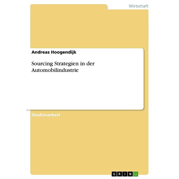 Sourcing Strategien in der Automobilindustrie, Andreas Hoogendijk