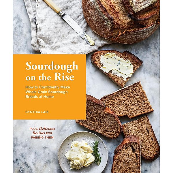 Sourdough on the Rise, Cynthia Lair