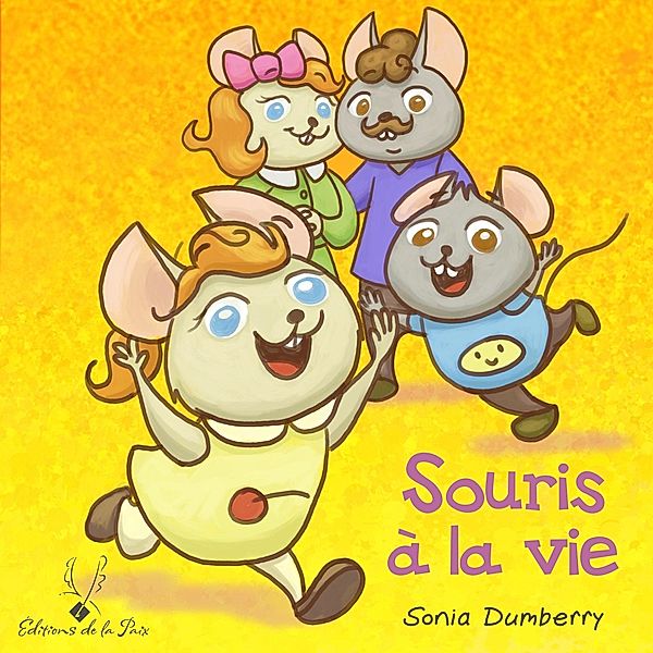 Souris a la vie / Editions de la Paix, Dumberry Sonia Dumberry