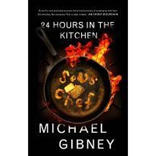 Sous Chef - 24 Hours in the kitchen, Michael Gibney