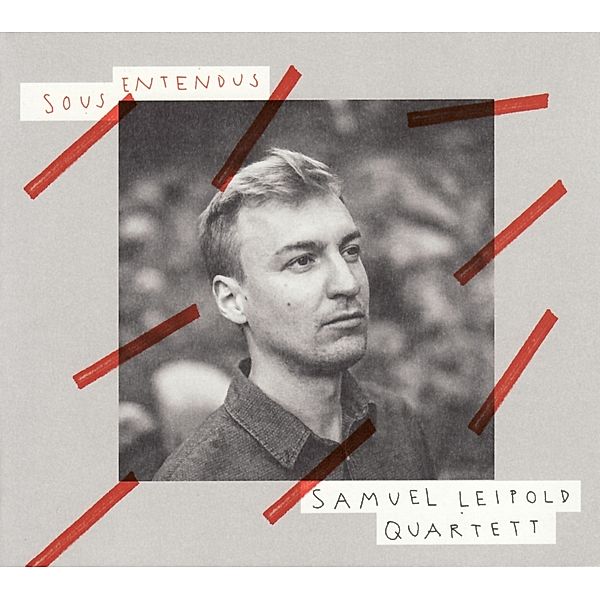 Sous-Entendous, Samuel Leipold