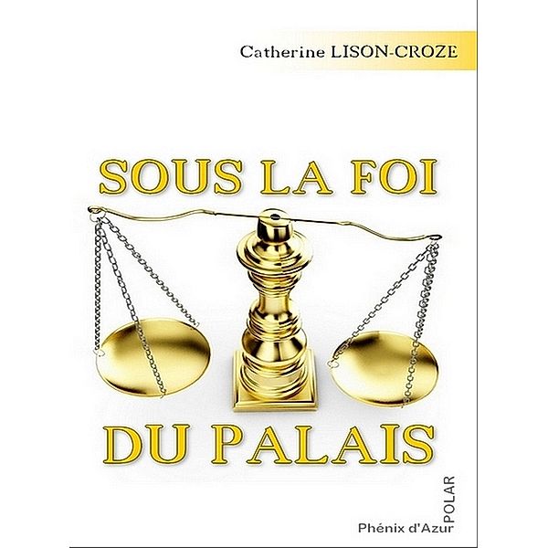 Sous la foi du palais, Catherine Lison-Croze