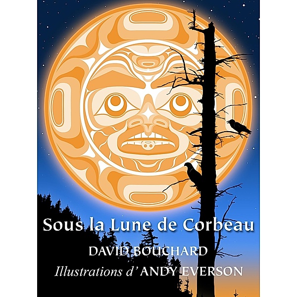 Sous la Lune de Corbeau / Crow Cottage Publishing, David Bouchard