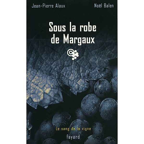 Sous la robe de Margaux / Policier, Jean-Pierre Alaux, Noël Balen