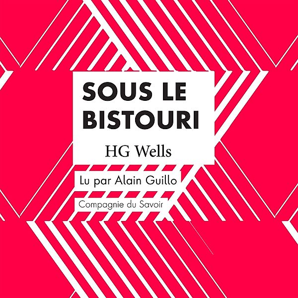 Sous le Bistouri, HG Wells