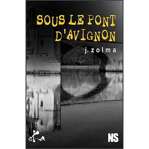 Sous le pont d'Avignon, Noire sœur, Jérôme Zolma