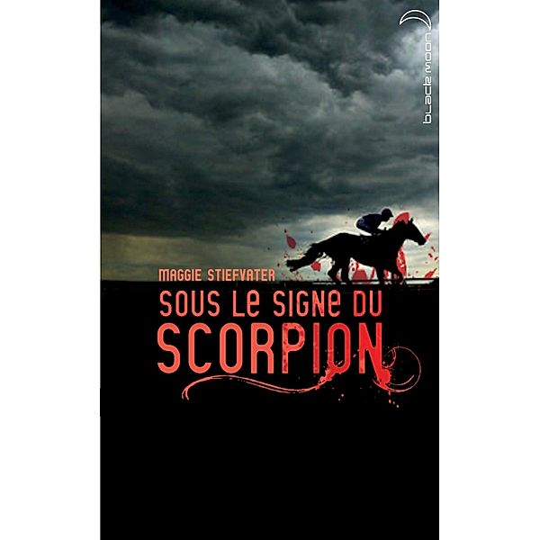 Sous le signe du scorpion / Hachette romans, Maggie Stiefvater