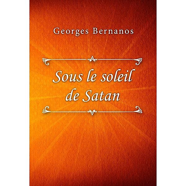 Sous le soleil de Satan, Georges Bernanos