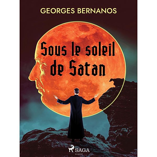Sous le Soleil de Satan (T. 1 & 2), Georges Bernanos