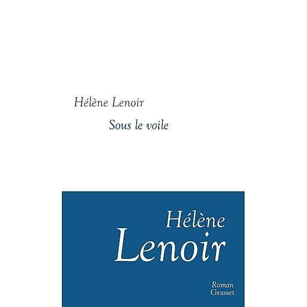 Sous le voile / Martine Saada, Hélène Lenoir