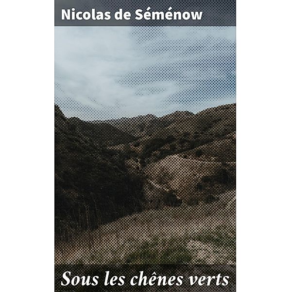 Sous les chênes verts, Nicolas de Séménow