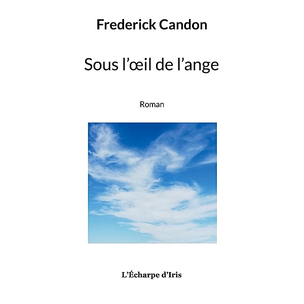 Sous l'oeil de l'ange, Frederick Candon