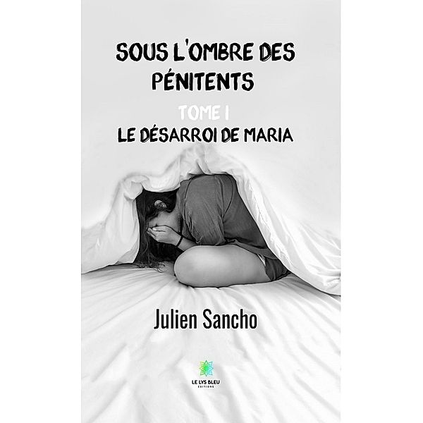 Sous l'ombre des pénitents - Tome I, Julien Sancho