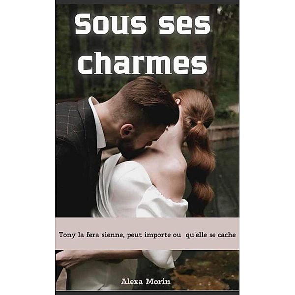 Sous ses Charmes, Alexa Morin