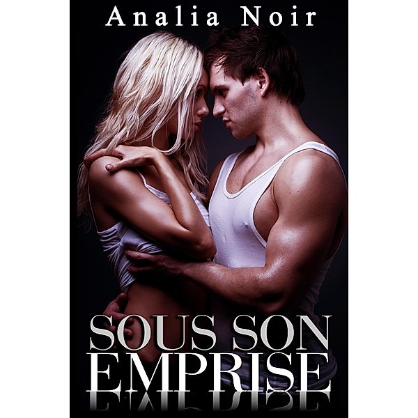 Sous Son Emprise, Analia Noir