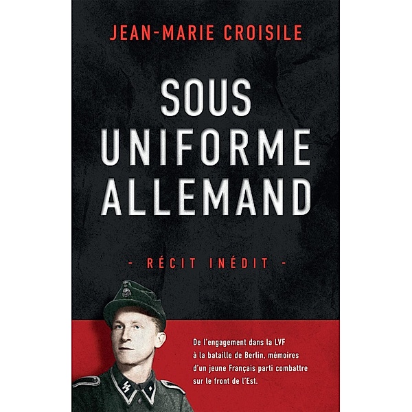 Sous uniforme allemand, Jean Marie Croisile