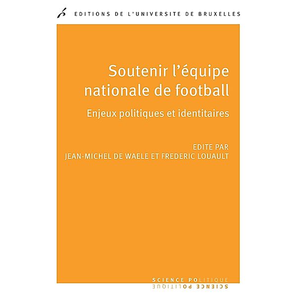 Soutenir l'équipe nationale de football, Jean-Michel De Waele, Frédéric Louault