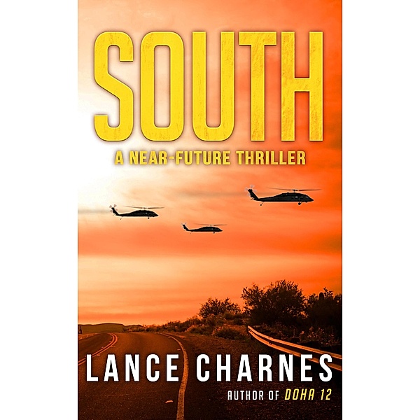 South: A Near-Future Thriller, Lance Charnes