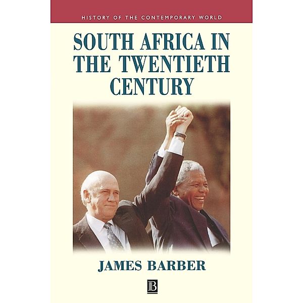 South Africa in the Twentieth Century, James P. Barber