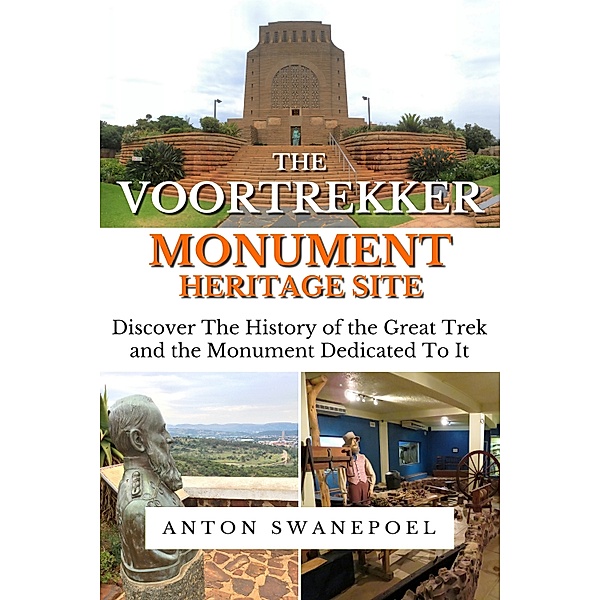 South Africa Travel books: The Voortrekker Monument Heritage Site, Anton Swanepoel