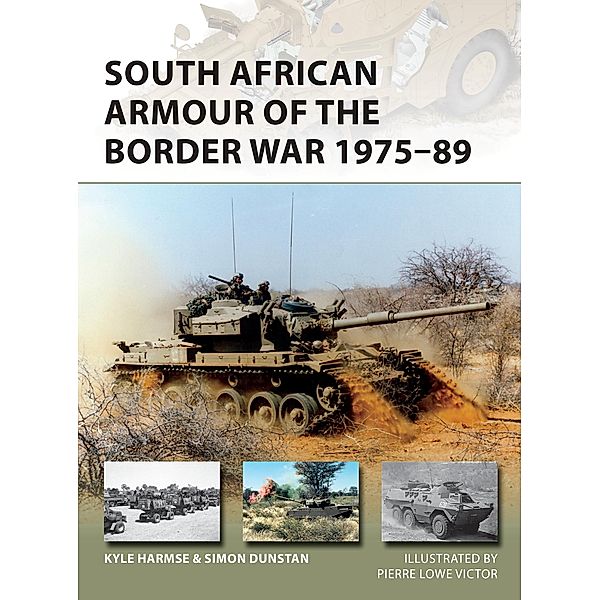 South African Armour of the Border War 1975-89, Kyle Harmse, Simon Dunstan