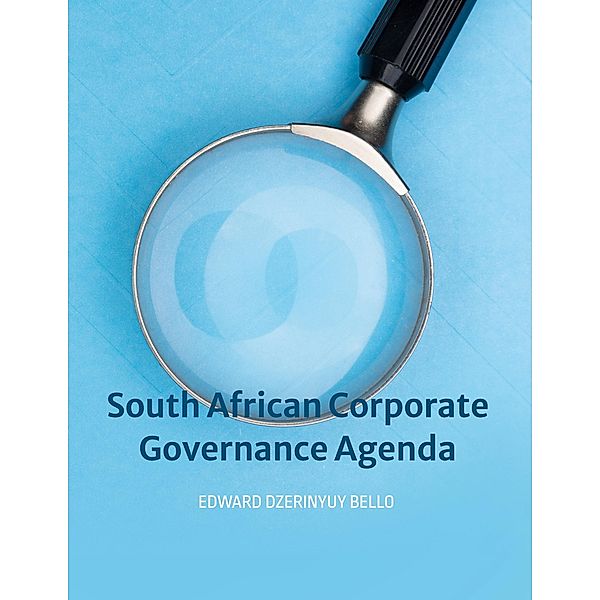 South African Corporate Governance Agenda, Edward Dzerinyuy Bello