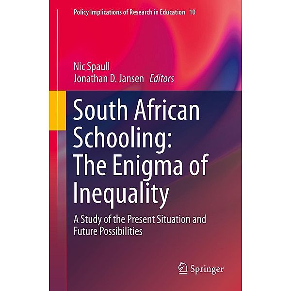 South African Schooling: The Enigma of Inequality / Policy Implications of Research in Education Bd.10