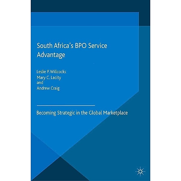 South Africa's BPO Service Advantage / Technology, Work and Globalization, Leslie P. Willcocks, Mary C. Lacity, A. Craig