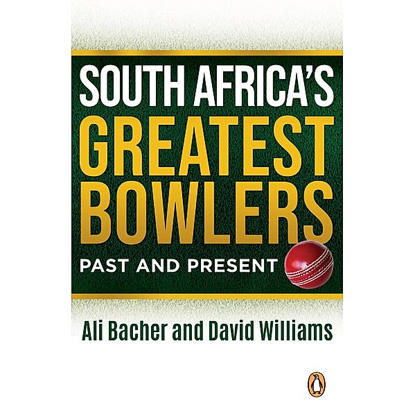 South Africa's Greatest Bowlers, Ali Bacher, David Williams