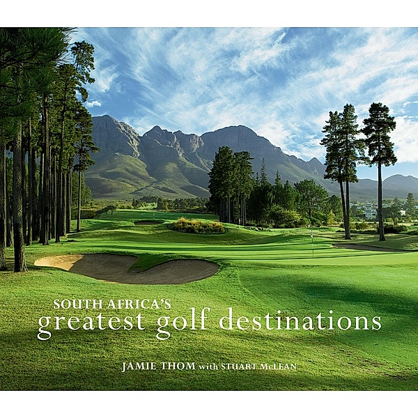 South Africa's Greatest Golf Destinations, Stuart Mclean