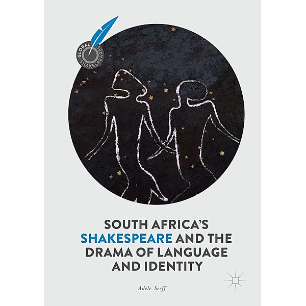 South Africa's Shakespeare and the Drama of Language and Identity, Adele Seeff