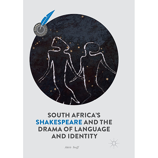 South Africa's Shakespeare and the Drama of Language and Identity, Adele Seeff