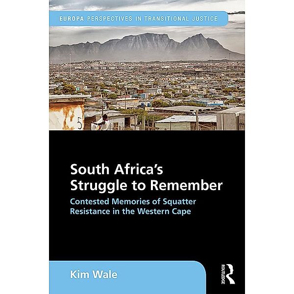 South Africa's Struggle to Remember, Kim Wale