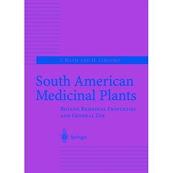 South American Medicinal Plants, I. Roth, H. Lindorf