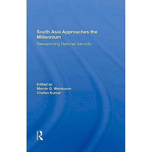 South Asia Approaches The Millennium, Marvin G Weinbaum, Chetan Kumar