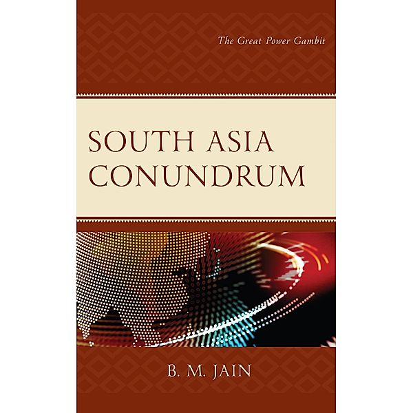 South Asia Conundrum, B. M. Jain