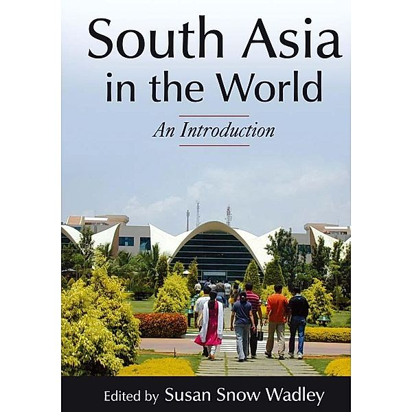 South Asia in the World: An Introduction, Susan S Wadley