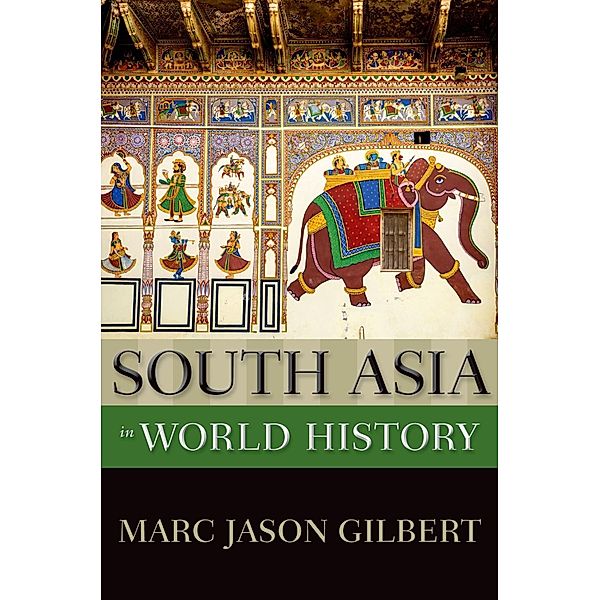 South Asia in World History, Marc Jason Gilbert