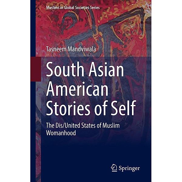 South Asian American Stories of Self / Muslims in Global Societies Series Bd.10, Tasneem Mandviwala