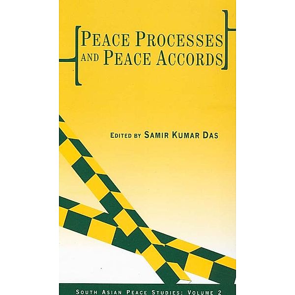 South Asian Peace Studies series: Peace Processes and Peace Accords