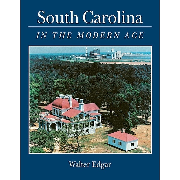 South Carolina in the Modern Age, Walter B. Edgar