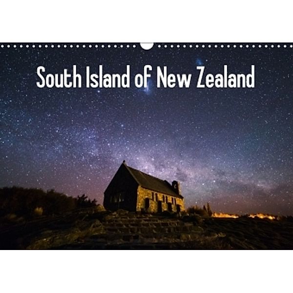 South Island of New Zealand (Wall Calendar 2017 DIN A3 Landscape), Sebastian Warneke