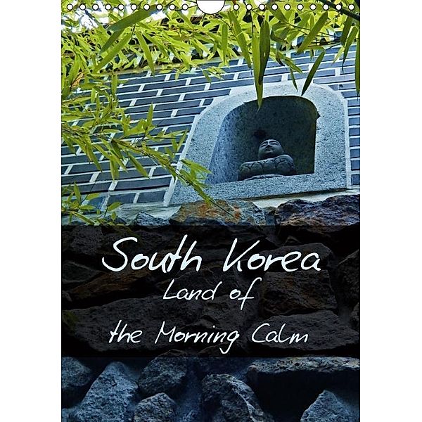 South Korea Land of the Morning Calm (Wall Calendar 2017 DIN A4 Portrait), Madlien Schimke