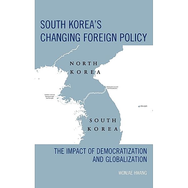 South Korea's Changing Foreign Policy, Wonjae Hwang