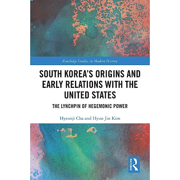 South Korea's Origins and Early Relations with the United States, Hyeonji Cha, Hyun Jin Kim