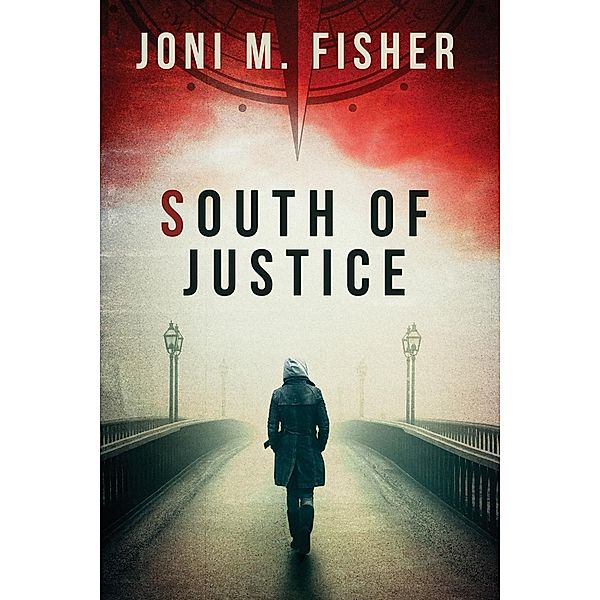 South of Justice / Compass Crimes Series Bd.1, Joni M Fisher